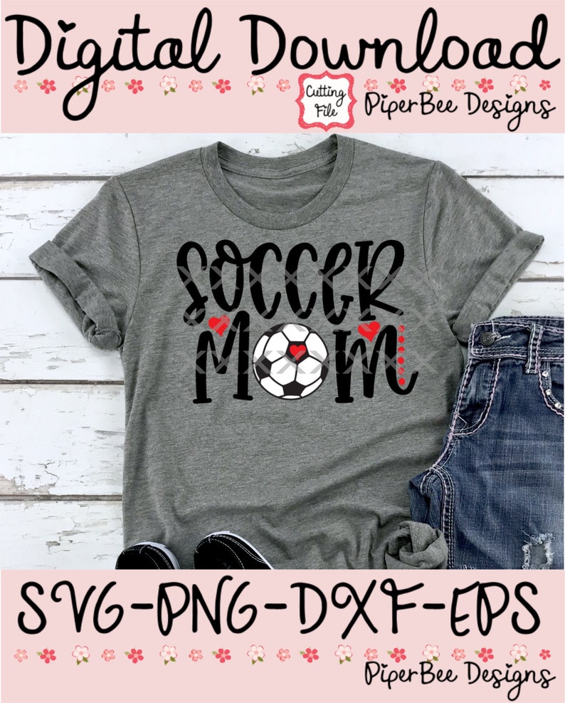 Soccer Mom SVG Soccer SVG Love Soccer SVG Soccer Mom Shirt ...