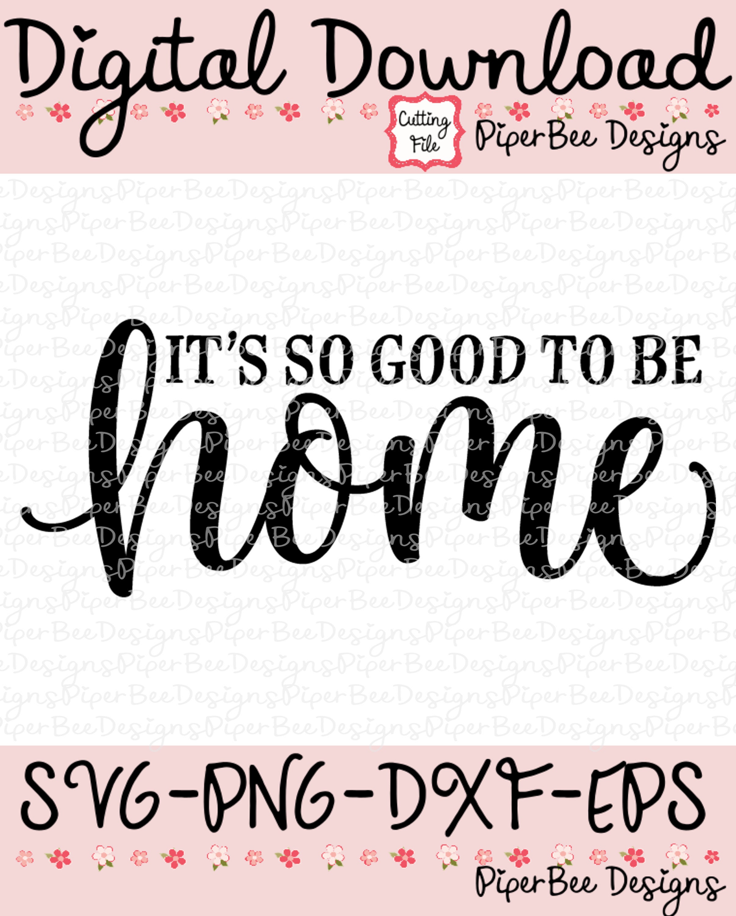 It S So Good To Be Home Svg Home Svg Home Decor Svg Etsy