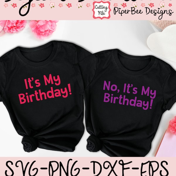 Twin Birthday svg, It's My Birthday SVG, Birthday SVG, Birthday Shirt Design svg, Birthday Shirt, Twin Printable, Cut File, PNG 1