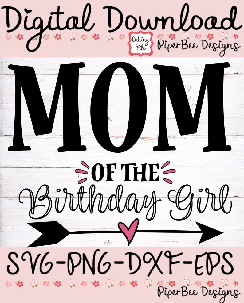 Download Mom Of The Birthday Girl Svg Birthday Mom Svg Birthday Mom Etsy