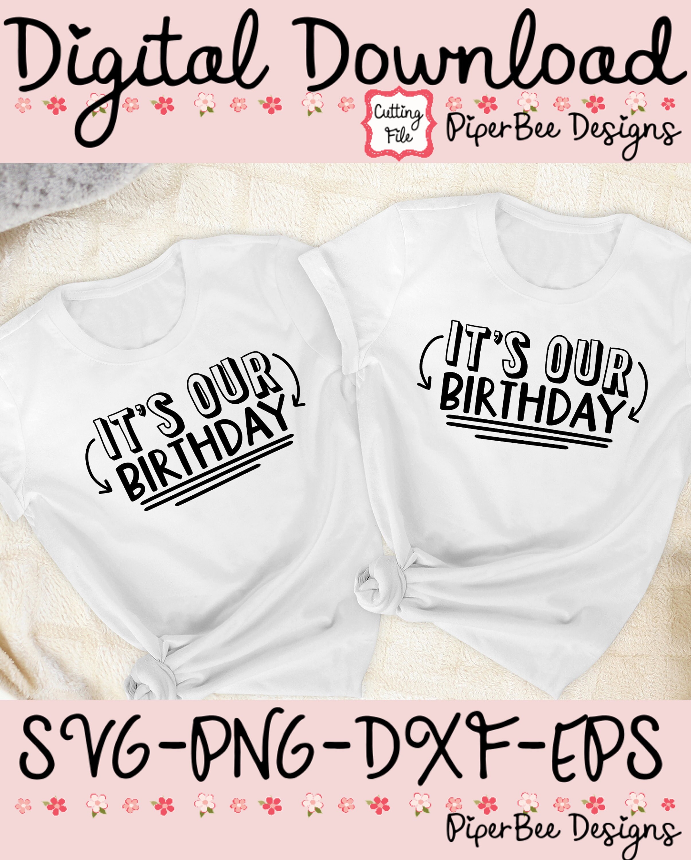 Twin Birthday SVG, It's Our Birthday SVG, Twins Birthday Shirt svg, Birthday Shirt Design svg, Birthday Shirt, Twin Printable, Cut File, PNG