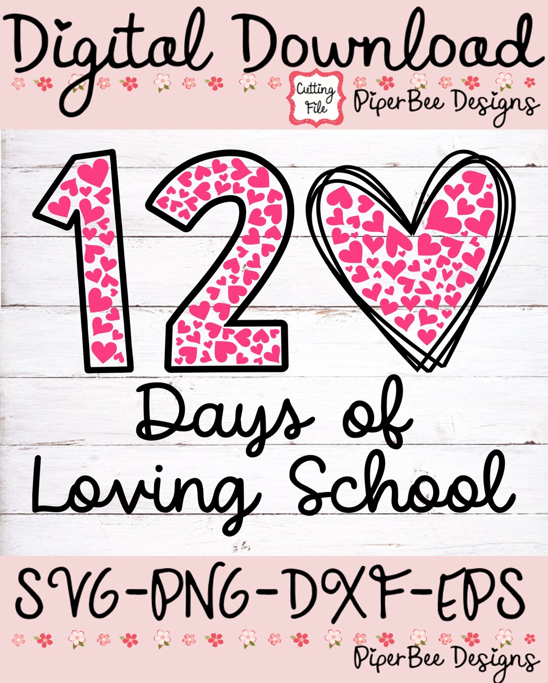 120 Days of School SVG, 120 Days of Loving School SVG, 120 Hearts SVG, 100 Days Svg, 120th Day