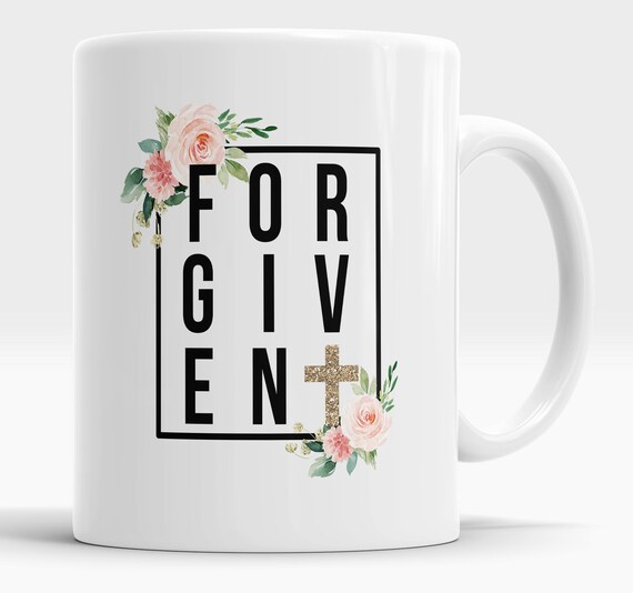 Forgiven Mug, Christian Mug, Faith Mug