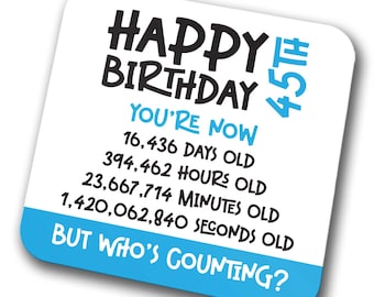 45th Birthday Coaster - Blue - Celebrate 45 Years in Seconds, Minutes, Hours, and Days.