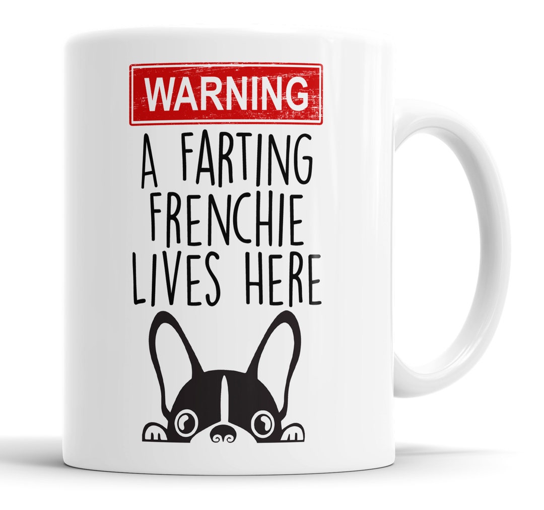 Frenchie Warning A Farting Frenchie Lives Here Mug Gift, Dog Lover Gift