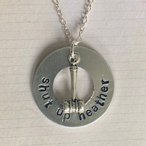 Heathers musical theatre necklace - Shut up heather