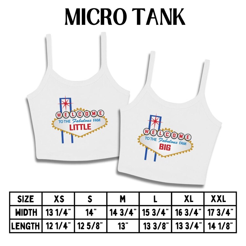 May include: Two white micro tank tops with spaghetti straps. Each top features a design resembling the Las Vegas sign, with the text "WELCOME TO THE Fabulous FAM" and the words "LITTLE" and "BIG". Size chart included.