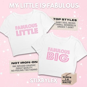 May include: Two white crop tops with the words "FABULOUS LITTLE" and "FABULOUS BIG" in pink, dot-filled letters. The image includes text that says "MY LITTLE IS FABULOUS", "TOP STYLES", and "NOT IRON-ON".