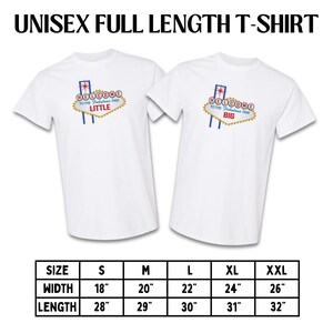 May include: Two white unisex t-shirts with the text "UNISEX FULL LENGTH T-SHIRT". One shirt says "LITTLE" and the other says "BIG" with a Vegas-style sign graphic. The size chart shows widths from 18" to 26" and lengths from 28" to 32".