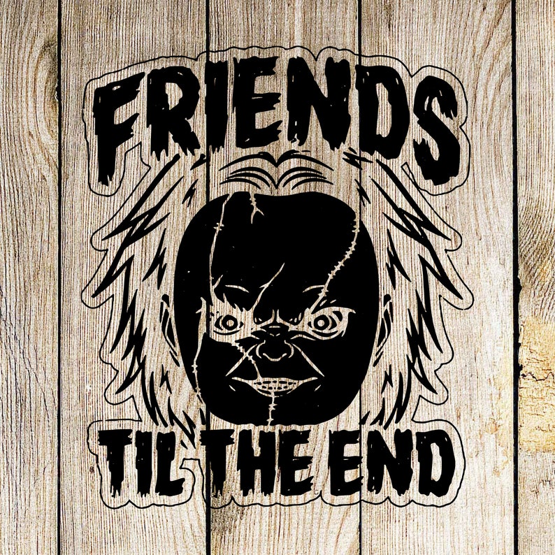 Download Friends till the end Chucky Halloween svg png and studio 3 ...