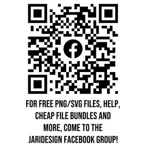 May include: Black and white QR code with a Facebook logo in the center. Below the code, text reads: "FOR FREE PNG/SVG FILES, HELP, CHEAP FILE BUNDLES AND MORE, COME TO THE JARIDESIGN FACEBOOK GROUP!"