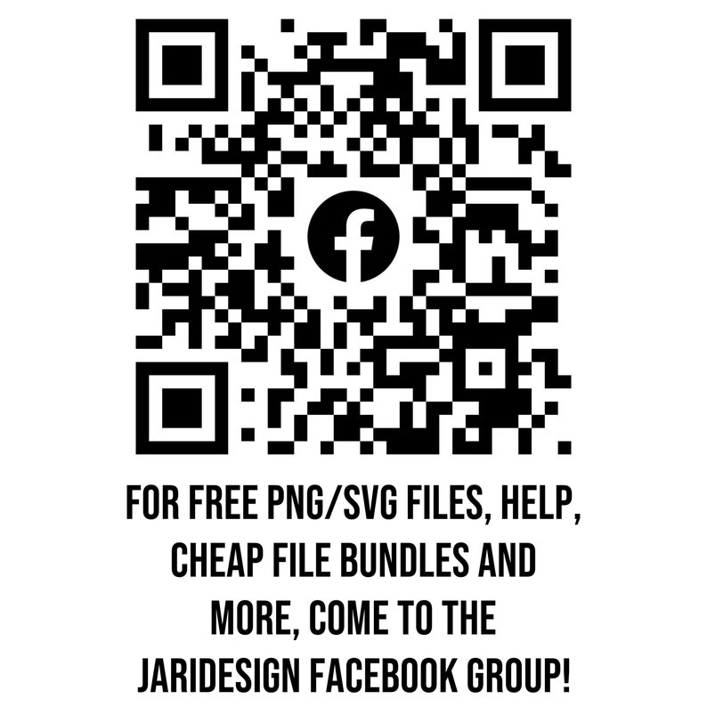 May include: Black and white QR code with a Facebook logo in the center. Below the code, text reads: "FOR FREE PNG/SVG FILES, HELP, CHEAP FILE BUNDLES AND MORE, COME TO THE JARIDESIGN FACEBOOK GROUP!"