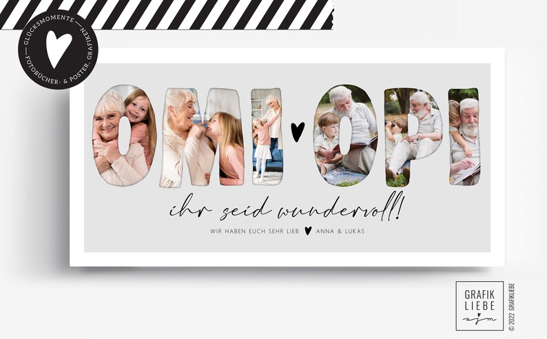 May include: A gray card with the words "OMI OPI" in large, white letters. The letters are filled with photos of an older couple and two children. The text "ihr seid wundervoll!" is written below the letters. The text "WIR HABEN EUCH SEHR LIEB ANNA & LUKAS" is written below the text.