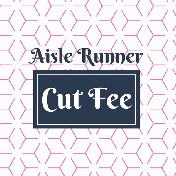 CUT FEE for Aisle Runner