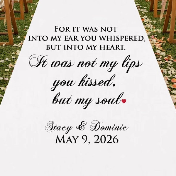 Custom For It Was Not My Lips You Kissd But My Soul Personalized Aisle Runner Wedding Aisle Runner MAE97L/ENT Plain White Aisle Runner