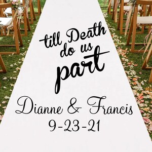 Custom Till Death Do Us Part White Personalized Aisle Runner  Wedding Aisle Runner + MAE73218ZE/ENT + Ceremony Plain White Aisle Runner