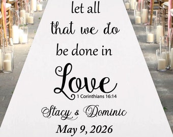 Custom Let All That We Do Be Done In Love Personalized Wedding Aisle Runner, Wedding Ceremony Personalized Aisle Runner MAE21-Y