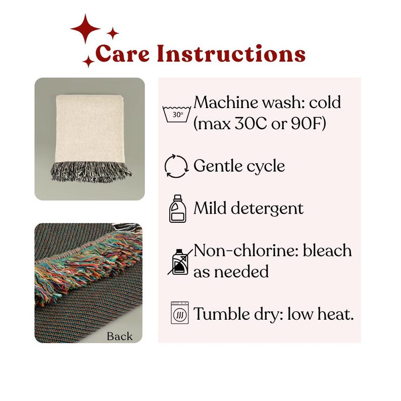 May include: Image shows care instructions for a blanket. The text includes washing instructions: machine wash cold (max 90F), gentle cycle, mild detergent, non-chlorine bleach as needed, and tumble dry low heat.
