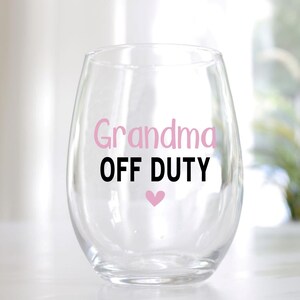 Funny Wine Glass, Stemless Wine Glass, Gift For Grandma, Grandma Off Duty Wine Glass, Grandmother Gift Idea, Christmas Gift Idea