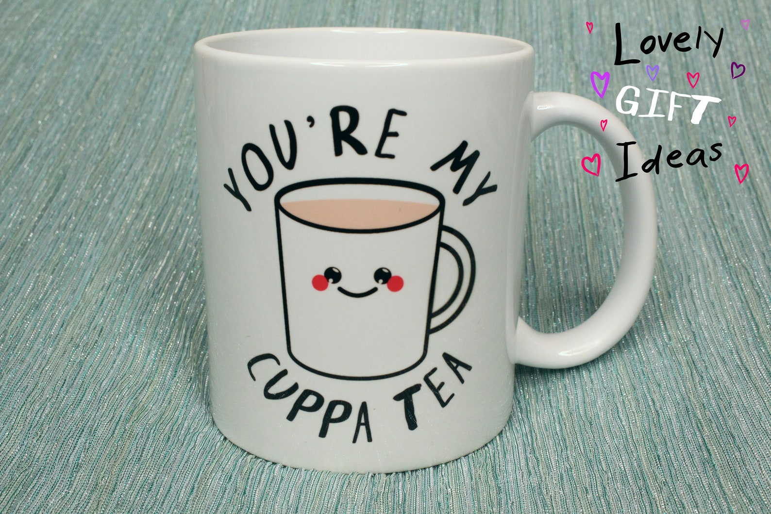 Lovely Mug Gift You're My Cuppa Tea Slogan Coffee Mug Cute Graphic Etsy