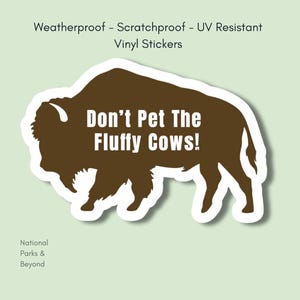 Don&#39;t Pet The Fluffy Cows Buffalo Sticker