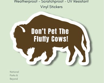 Don't Pet The Fluffy Cows Buffalo Sticker