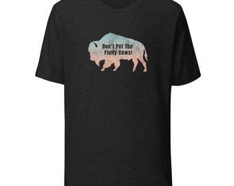 Don't Pet The Fluffy Cows Funny Ombre Unisex T-shirt