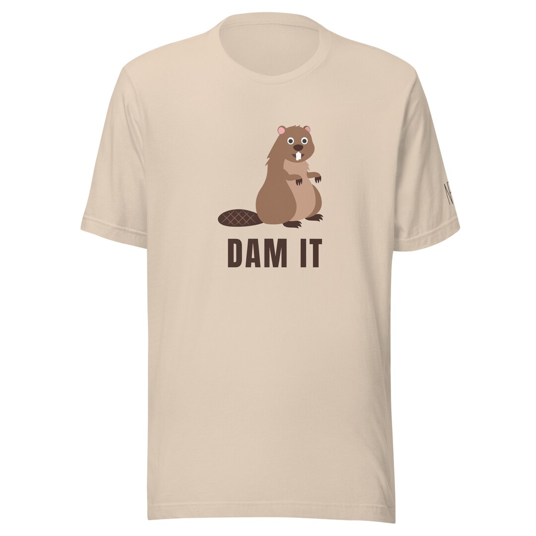 Unisex Dam It Beaver Shirt With Free Shipping - Etsy