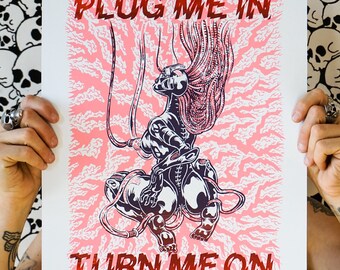 Plug Me In - Turn Me On - SCREENPRINTED ART PRINT