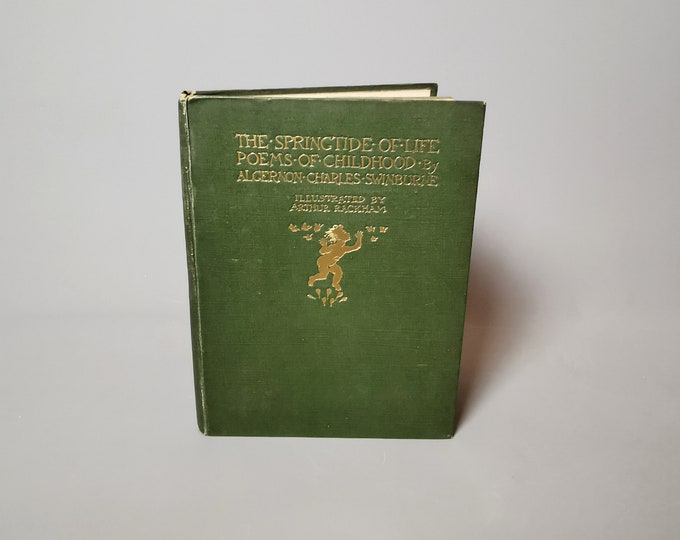 The Springtide of Life, Algernon Charles Swinburne, antique book, Arthur Rackham