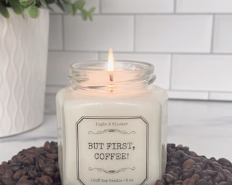 But First, Coffee! Soy Candle