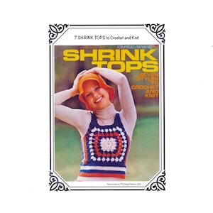 May include: A vintage magazine cover featuring a woman wearing a crocheted top and orange hat. The cover text reads "7 SHRINK TOPS to Crochet and Knit" and "SHRINK TOPS SEVEN STYLES TO CROCHET AND KNIT". The top is blue, white, and orange.