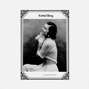 May include: A monochrome image featuring a woman in a knitted shrug. The image is framed with a decorative border and the text "Knitted Shrug" is at the top. The woman is wearing a bracelet and gloves.