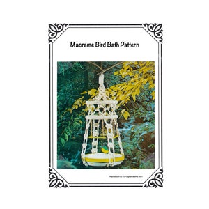 May include: A macrame bird bath pattern is displayed, featuring a white, woven design with a circular base. The bird bath is suspended from a branch, with a backdrop of lush greenery and yellow leaves. The text "Macrame Bird Bath Pattern" is visible.