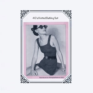 May include: A vintage black and white image of a woman wearing a knitted bathing suit, sunglasses, and a belt. The image is framed with a pink border and decorative black trim. Text at the top reads "40's Knitted Bathing Suit".