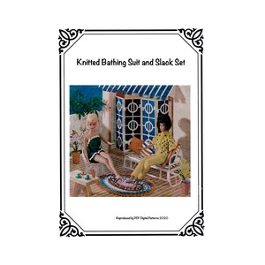 May include: An image of a vintage pattern cover titled "Knitted Bathing Suit and Slack Set." The cover features two dolls in knitted outfits, one in a swimsuit and the other in a yellow ensemble, relaxing on a patio setting.
