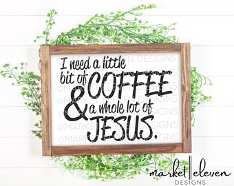 Coffee & Jesus SVG Christian Silhouette File Cricut File Farmhouse Kitchen Coffee Sign DIY Home Decor Coffee Cut File I Love Coffee SVG