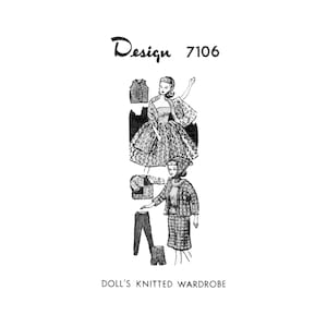 May include: Black and white illustration of a doll's knitted wardrobe. The image features a dress, jacket, skirt, pants, and shorts. The text "Design 7106" and "DOLL'S KNITTED WARDROBE" are also present.