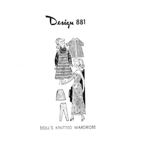 May include: Black and white illustration of a doll's knitted wardrobe. The image includes drawings of a coat, dress, skirt, pants, and a sweater. The text "Design 881" is at the top, and "DOLL'S KNITTED WARDROBE" is at the bottom.