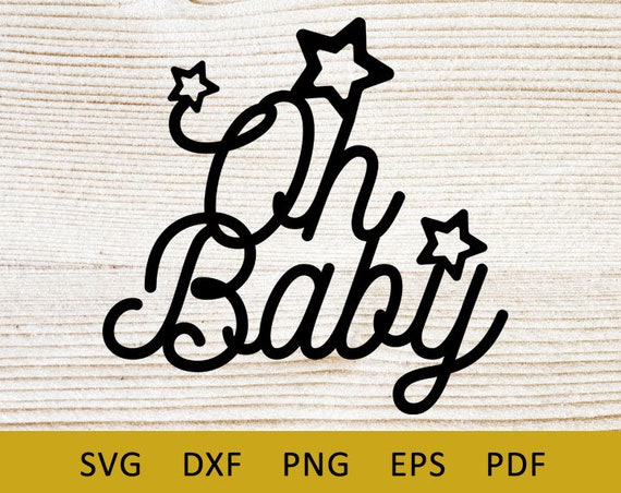 Download Baby Shower Svg Oh Baby Svg Baby Cake Topper Svg Cut File Etsy