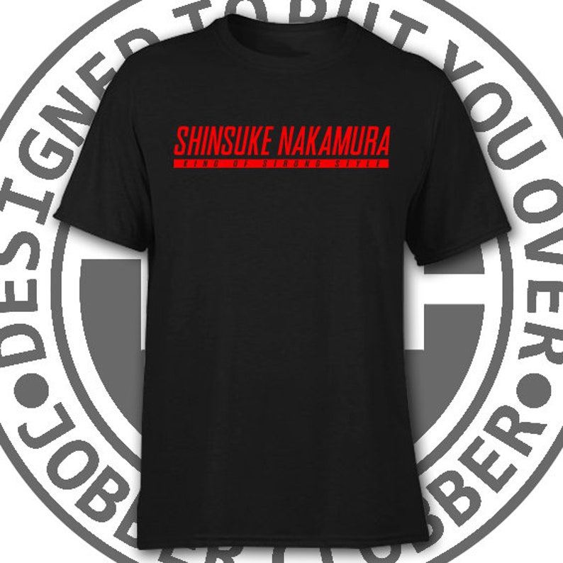 Men S Clothing Shinsuke Nakamura King Of Strong Style New Japan Pro Wrestling T Shirt Size S 5x Clothing Shoes Accessories Men S Clothing Shinsuke Nakamura King Of Strong Style New Japan Pro Wrestling T Shirt Size S 5x Clothing Shoes Accessories