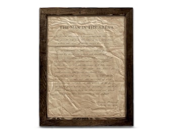 The Man in the Arena Quote Print by Theodore “Teddy” Roosevelt | Handmade Distressed Prints and Barnwood Style Frames