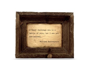 Battle of Wits Quote by William Shakespeare | Handmade Distressed Prints | Handmade Barnwood Style Frames