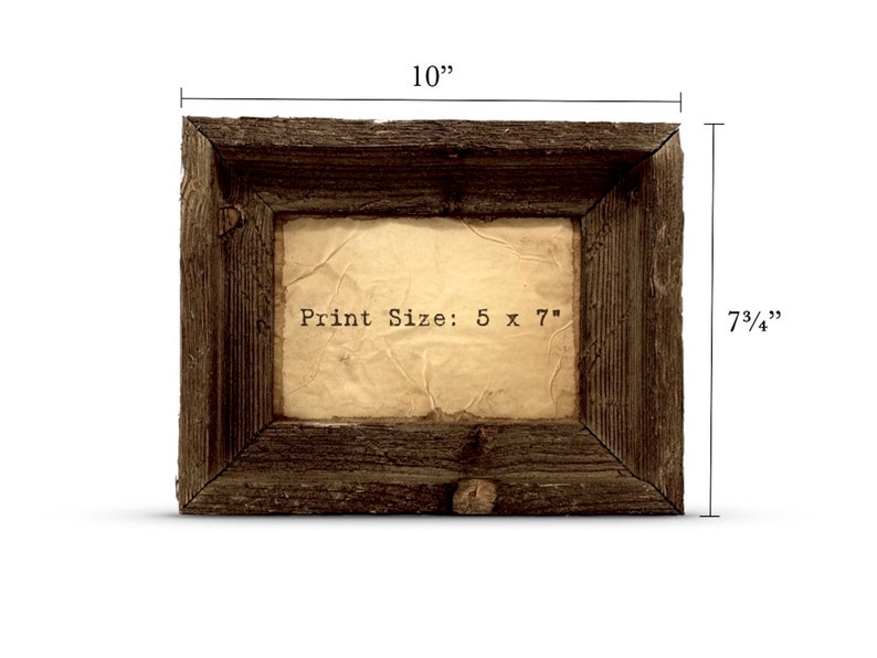 May include: A rustic wooden frame with a 5 x 7 inch print size. The frame is 10 inches wide and 7 3/4 inches tall. The frame is dark brown with a weathered finish.