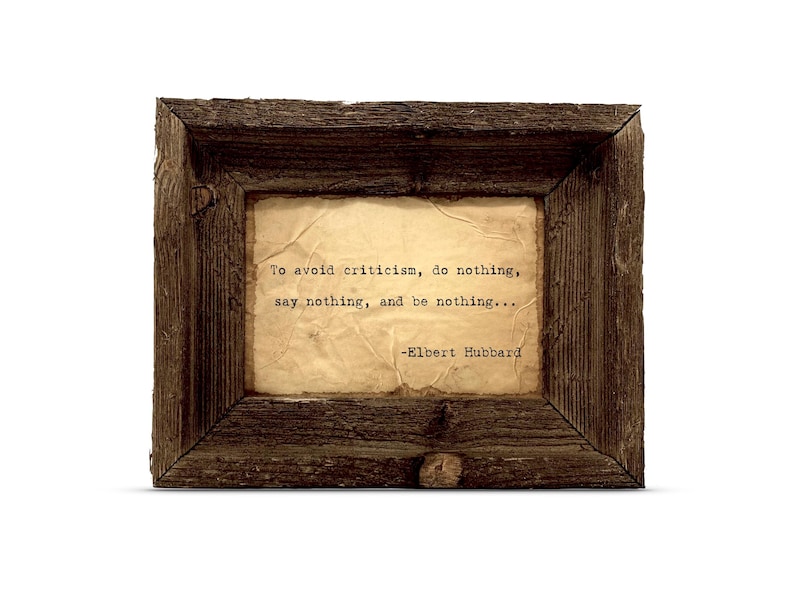 To avoid criticism, do nothing, say nothing, and be nothing Quote | Elbert Hubbard | Handmade | Wall Art | Framed or Unframed image 1