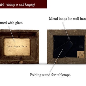 May include: A rustic wooden frame with a glass front and a folding stand for displaying on a tabletop. The frame also has metal loops for hanging on a wall. The text "Your Quote Here" is visible inside the frame.