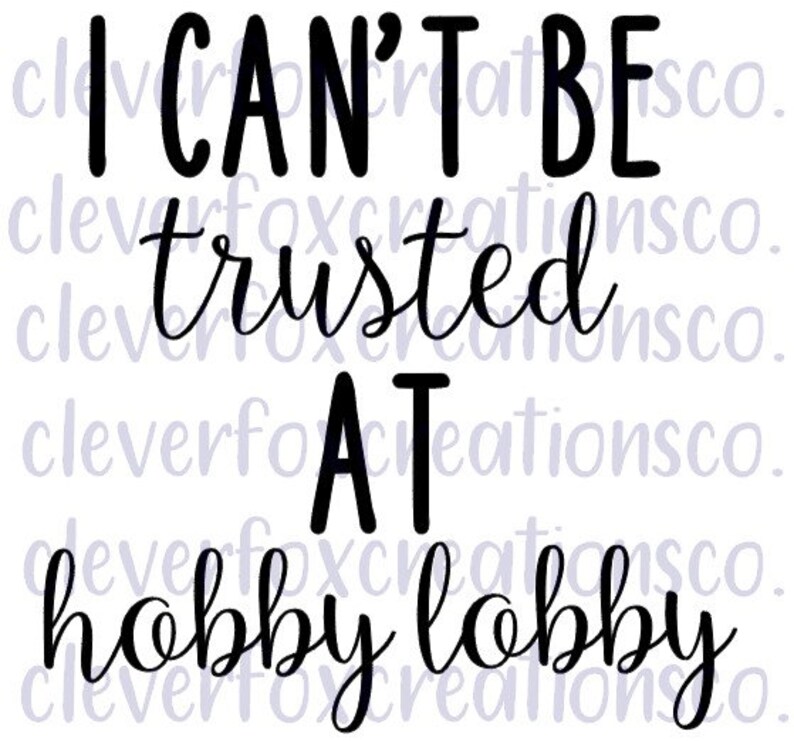 I Can't Be Trusted at Hobby Lobby Etsy