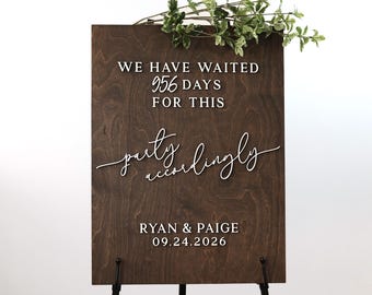 Party Accordingly Wedding Sign, Personalized We Have Waited Days Wood Welcome Sign