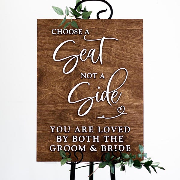 Choose a Seat not a Side Sign, Ceremony Entrance Sign, Wedding Seating Sign, Pick a Seat Sign, 3D wood Wedding Sign, Seating Wedding Sign
