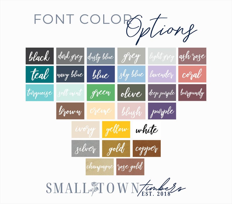 May include: A color chart titled FONT COLOR Options displaying twenty-eight rectangular swatches with handwritten-style text labels. Colors include black, grey, blue, green, purple, pink, yellow, and metallic tones. Small Town Timbers Est. 2018 is at the bottom.